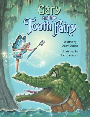Gary and the Tooth Fairy - by Adam Dennis